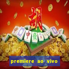 premiere ao vivo gratis fluminense